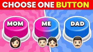 Choose One Button! MOM, DAD or ME 🟡 | by Quiz Empire