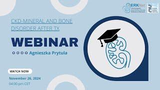 CKD mineral and bone disorder after TX - ERKNet/ESPN Webinar with Agnieszka Prytula