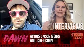 Jared Cohn and Jackie Moore INTERVIEW - DAWN (2022)