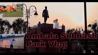 SUBHASH PARK AMBALA CANTT | VLOG -#10 | NITIN LIFESTYLE VLOGGER