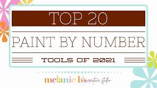 TOP 20 PAINT BY NUMBERS TOOLS FOR 2021 | Melanie B's Creative Studio's FAVORITE MUST HAVE TOOLS PBN