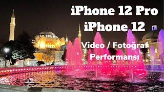 iPhone 12 Pro & iPhone 12 | FOTOĞRAF ve VİDEO PERFORMANSI