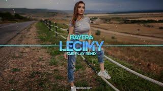 Bayera - Lecimy (FAIR PLAY REMIX) Disco Polo 2022