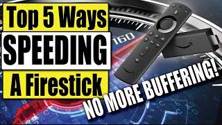 THE TOP 5 WAYS TO SPEED UP ANY AMAZON FIRESTICK -  FIX BUFFERING FOR GOOD