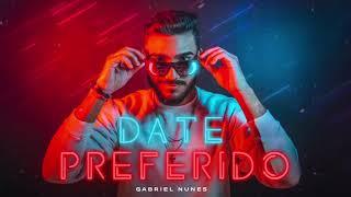 Gabriel Nunes - Date Preferido - Vídeo Oficial