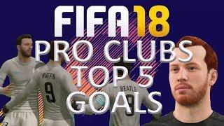 Fifa 18 Pro clubs Top 5 Goals