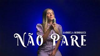 Gabriela Rodrigues - Não Pare (Cover Midian Lima)