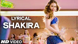 'Shakira' Full Song with LYRICS | Welcome 2 Karachi | T-Series