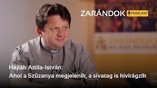 Hajlák Attila-István: Ahol a Szűzanya megjelenik, a sivatag is kivirágzik