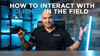 Mastering Client Interactions in the Field