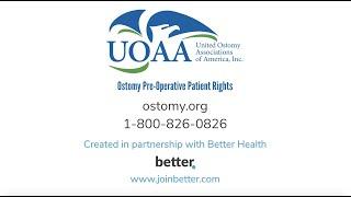 UOAA Ostomy Patient Bill of Rights: Pre-Operative Phase