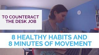 8 Healthy Habits and 8 Minutes of Movement...To Counteract the Desk Job