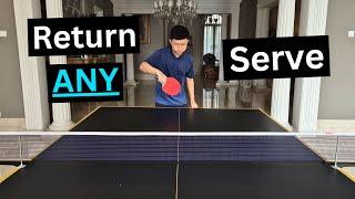 How to Return ANY Serve In Table Tennis! — A COMPLETE GUIDE