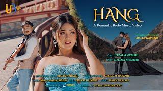 HANG || Gemsri ft. Utpal || Official Bodo Romantic Music Video 2025