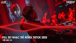 Nhạc Remix Tiktok 2025 - BXH Nhạc Trẻ Remix Hay Nhất 2025 - Full Set Nhạc Cổ Đánh Đổ Dân Chơi Remix
