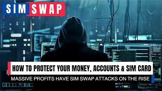 What is a SIM Swap & How To Stop a SIM Swap Attack. Best Steps To Block Hackers