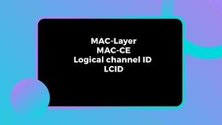 logical channel id | LCID | MAC-CE | MAC-layer IN LTE