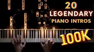 20 Legendary Piano Intros [100K SPECIAL]