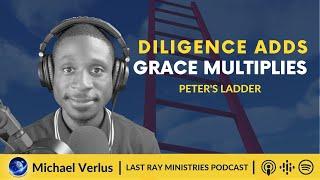 E6 S1 | Peters Ladder - Diligence Adds Grace Multiplies