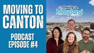 MOVING to Canton | Podcast Episode #4 Canton located in Baltimore, Md