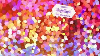 Anoraak - Magnifique feat. Julia Jean-Baptiste