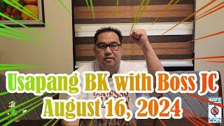 Usapang BK with Boss JC: August 16, 2024