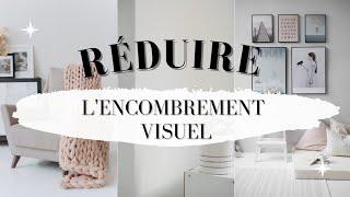  7 ASTUCES POUR RÉDUIRE L'ENCOMBREMENT VISUEL | MAISON MINIMALISTE