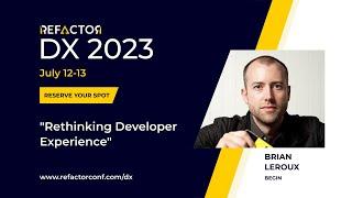 DX 2023 - Brian LeRoux: Rethinking Developer Experience