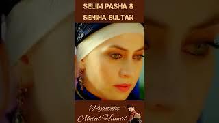 Selim Pasha & Seniha Sultan Past Love 