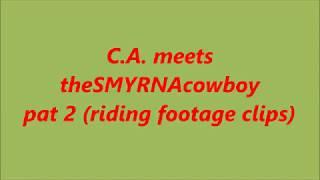 C.A. rides with theSMYRNAcowboy --- pt 2 of 3