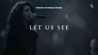 Let Us See - Jessica Collins & Christ For The Nations Worship