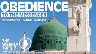 Obedience to the Messenger | Surah Ahzab - Session 14