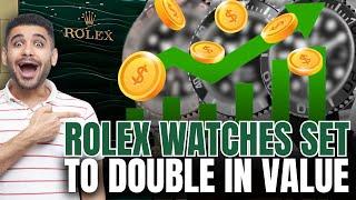 Rolex Watches Set to Double in Value in 10 Years