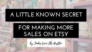 A Little Known Secret For Making More Etsy Sales [Weekly Show by Tonka from SheHustlin']