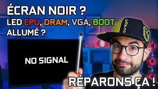 TON PC NE DÉMARRE PAS ? Écran noir, pas d'affichage, led cpu, dram, vga, boot allumé ? RÉPARONS ÇA !