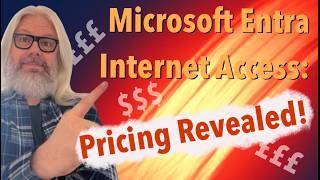 Microsoft Entra Internet Access: Pricing Revealed | Peter Rising MVP