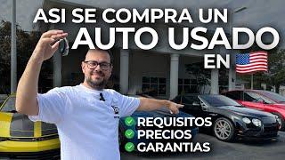 Asi puedes COMPRAR UN AUTO USADO en ESTADOS UNIDOS. Proceso, requisitos y precios. Cash y financiado