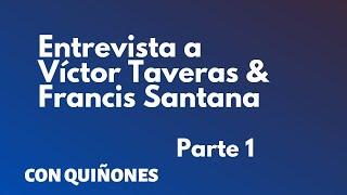 Víctor Taveras & Francis Santana Parte 1 | CON QUIÑONES