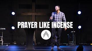 Prayer Like Incense  | Pastor Sam Edwards | September 15, 2024