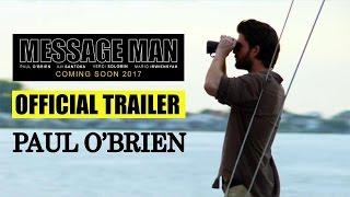 MESSAGE MAN OFFICIAL TRAILER | PAUL O'BRIEN | AJI SANTOSA | COREY PEARSON
