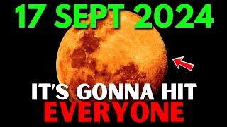 I Warned YOU! The September 17, 2024 Full Super Moon & Partial Lunar Eclipse Will Change Everything