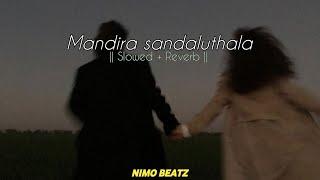 Mandira sadaluthala (Slowed + Reverb) Nimo Beatz