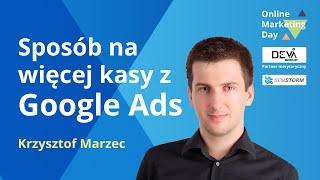 Dziel i rządź: sposób na więcej kasy z Google Ads - Krzysztof Marzec | Online Marketing Day