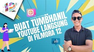 CARA BUAT TUMBHNAIL YOUTUUBE LANGSUG DI FILMORA 12