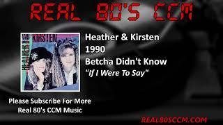 Heather & Kirsten - If I Were To Say