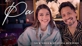 La K'onga & Eugenia Quevedo - PA (Video Oficial)