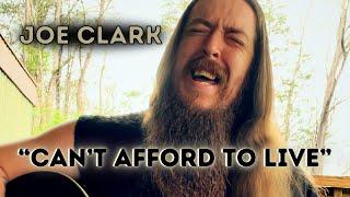 Joe Clark-“Can’t afford to live”