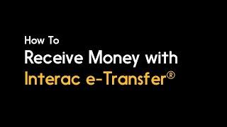 How to Receive Money with Interac e-Transfer