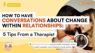 How To Have Conversations About Change Within Relationships: 5 Tips From a Therapist