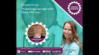 Propelling Forward with Doug McIsaac - Positive Productivity Podcast